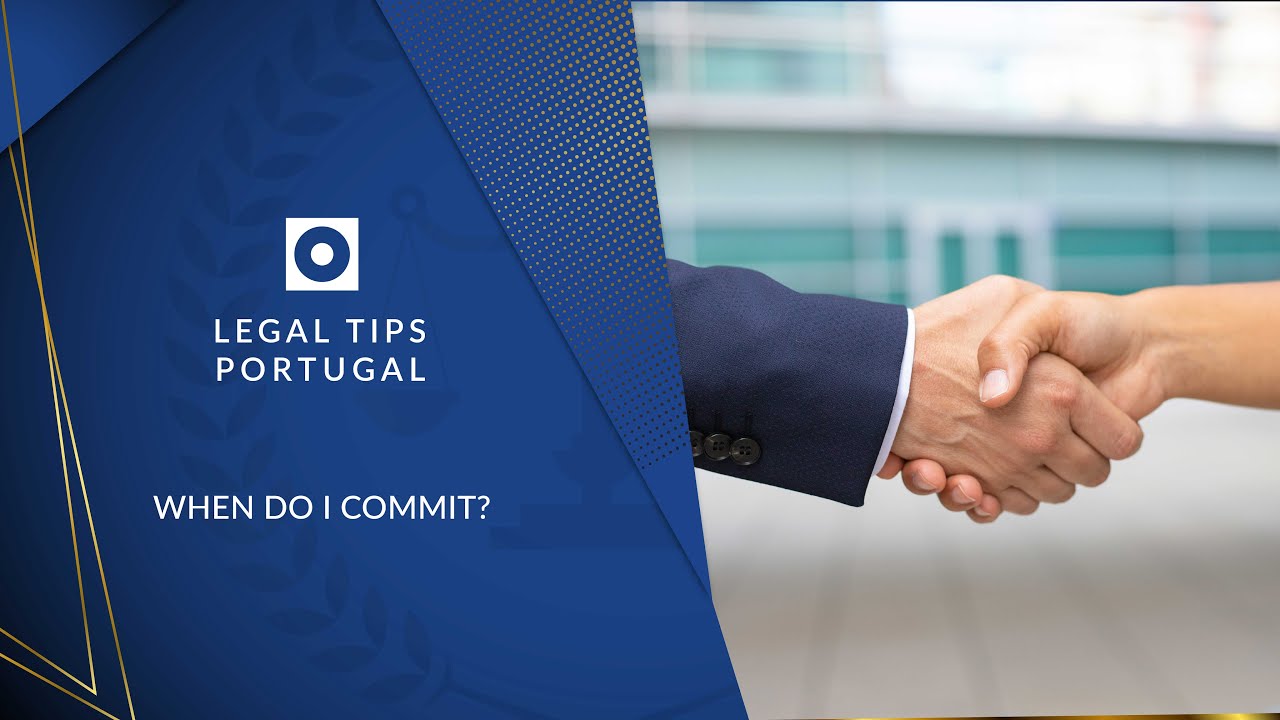 When do I Commit? Understanding Property Commitment in Portugal: When Do You Become Legally Bound?