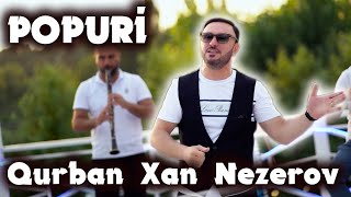 Qurban Xan Nezerov - Popuri - 2024