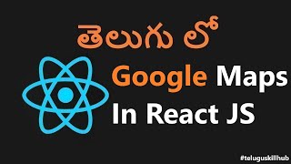 How To Use Google Maps In React JS | React JS Projects In Telugu