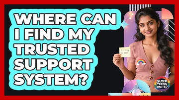 Where Can I Find My Trusted Support System?
