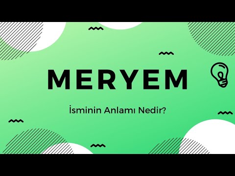 Meryem isminin anlamı Nedir?