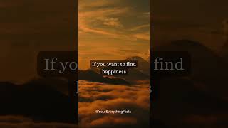If you want to find happiness #shorts