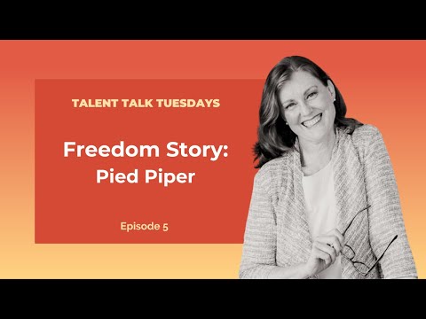Ep. 5 - Freedom Story: Pied Piper | Talent Talk Tuesdays