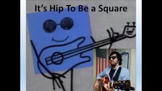 It's Hip To Be a Square