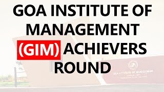 Goa Institute Of Management (GIM) Achievers Round - Personal Interview