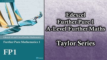 Edexcel A Level Further Maths Further Pure 1 | Taylor Series