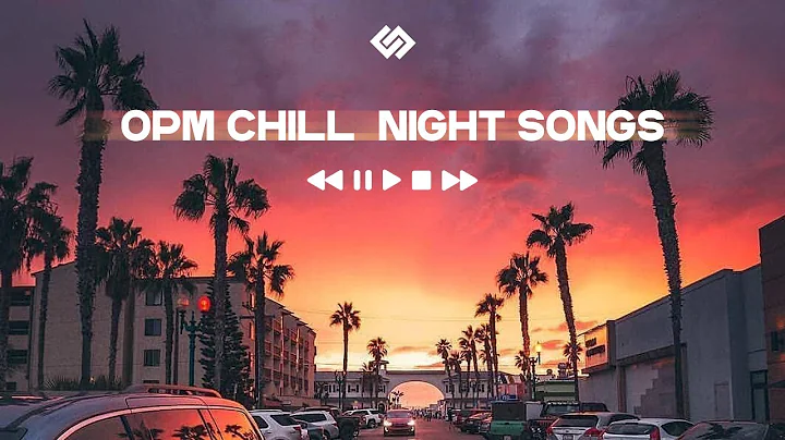 OPM CHILL NIGHT SONGS (Adie, Fern, Arthur Nery, Ar...