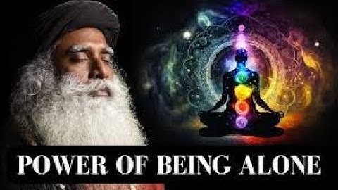 The Power of Being Alone | Sadhguru Jaggi Vasudev 2025