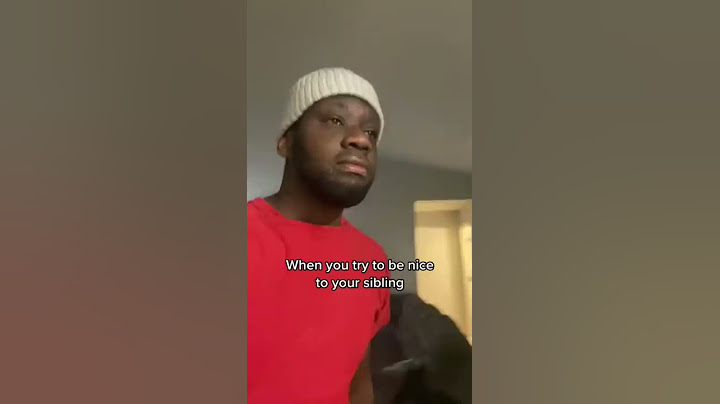 When you try to be nice to your sibling