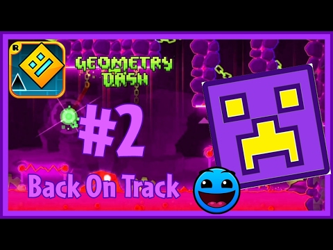 Back On Track! - Geometry Dash - Gameplay Walkthrough Part 2 - YouTube