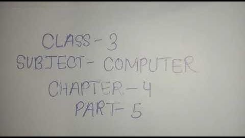 Class - 3 Subject - Computer Chapter - 4 Part - 5 Kanha Public School
