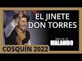 Pre cosqun 2022 el jinete don torres solista de malambo  pasin por el malambo