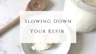How to Slow Down Kefir