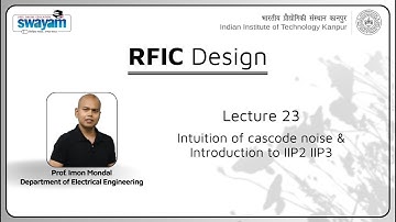 Lecture 23: Intuition_of_cascode_noise_Introduction_to_IIP2_IIP3