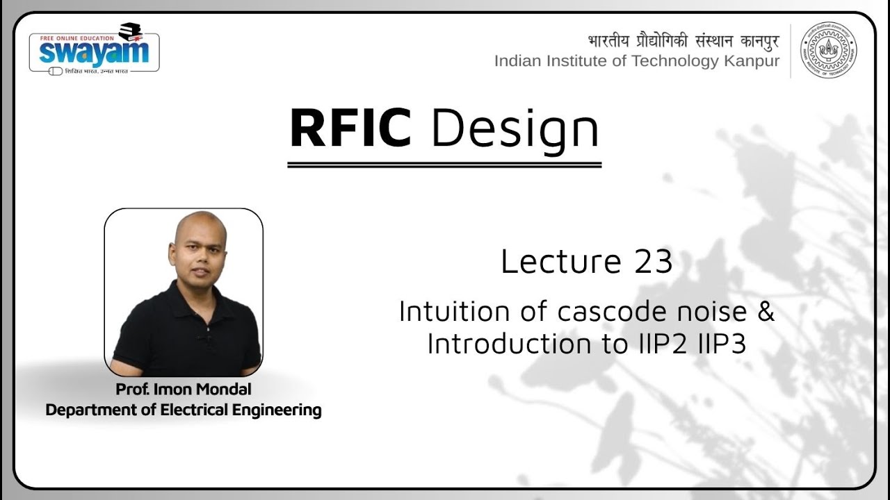 Lecture 23: Intuition_of_cascode_noise_Introduction_to_IIP2_IIP3 - YouTube