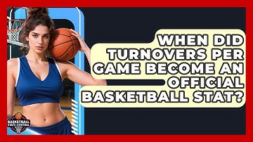 When Did Turnovers Per Game Become an Official Basketball Stat? | Basketball Stats Central News