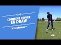 Comment driver en draw   cours de golf