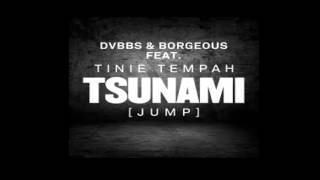Lyrics - DVBBS & Borgeous feat. Tinie Tempah - Tsunami (Jump)
