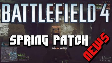 Spring Patch News | Battlefield 4 Commentary