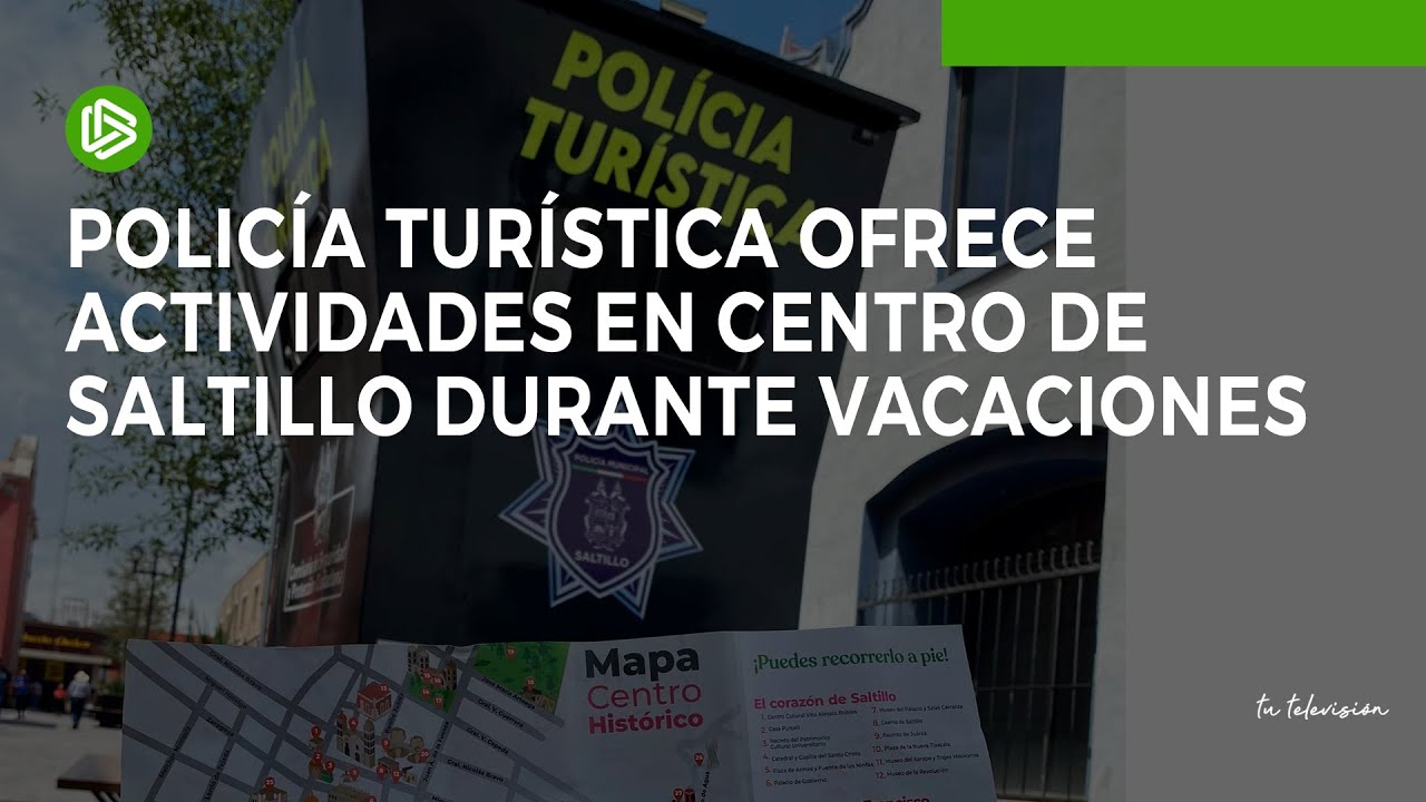 Policía turística ofrece actividades en el centro de Saltillo en temporada vacacional