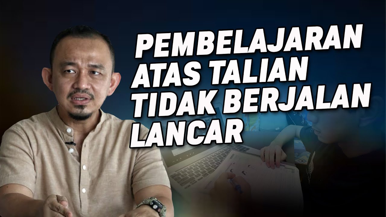 Pembelajaran Atas Talian Tidak Berjalan Lancar