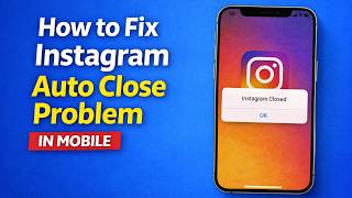 How to Fix Instagram Auto Close Problem Instagram App Keeps Closing Fix