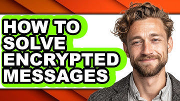 How to Solve Encrypted Messages - Easy Guide