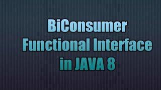 BiConsumer FunctionalInterface in JAVA 8 | writing Lambda for BiConsumer FunctionalInterface