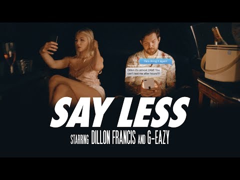 Dillon Francis Ft. G-Eazy - Say Less