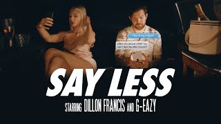 Video thumbnail of "Dillon Francis - Say Less (ft. G-Eazy) (Official Music Video)"