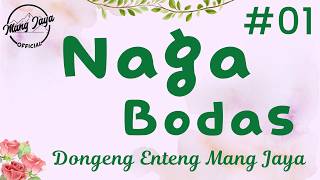 NAGA BODAS 01, Dongeng Enteng Mang Jaya, Carita Sunda @MangJaya