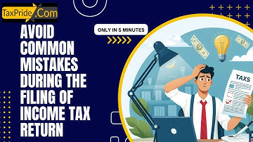Common Mistakes to Avoid When Filing Indian Income Tax Return for A.Y. 24-25 | TaxPride.com