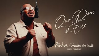 Lukão Carvalho Que Deus É Esse