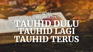 Download lagu Kajian Umum: Belajar itu, Tauhid Dulu, Tauhid Lagi, Tauhid Terus - Ustadz Raehanul Bahraen