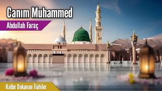 Canım Muhammed -Abdullah Faraç