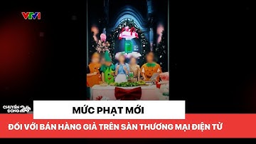 Mức phạt mới đối với buôn bán hàng giả trên sàn thương mại điện tử