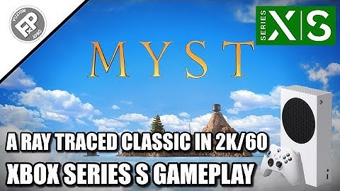 Myst - Xbox Series S Gameplay (Ray Tracing + 60fps)