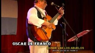 Video thumbnail of "OSCAR DE FRANCO donde van los abuelos"