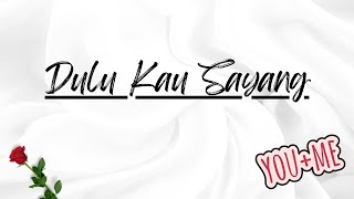 Rendi Tama - Dulu Kau Sayang [ Lyrics]