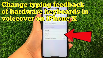 How to change typing feedback of hardware keyboards in voiceover on iPhone X