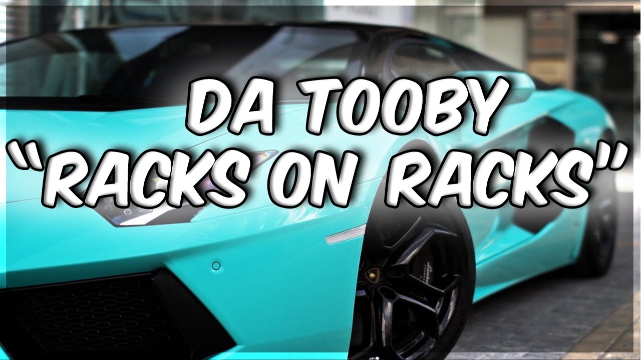 Da Tooby - Racks On Racks (OFFICIAL MUSIC VIDEO) - YouTube