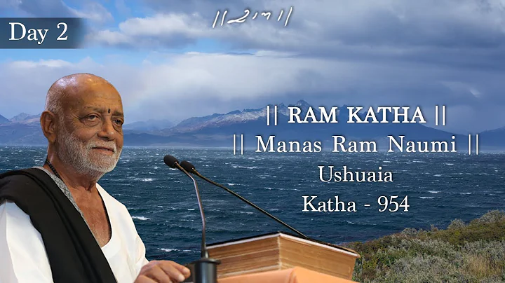 Day 2 - Part 2 - Manas Ram Naumi | Ram Katha 954 - Ushuaia | 30/03/2025 | Morari Bapu