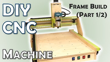 DIY CNC Machine - Frame Build | Part 1/2