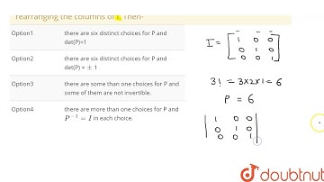 Let I denote the `3 times 3` identity matrix and P be a matrix obtained by rearranging