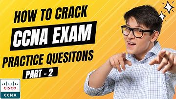 CCNA 200-301 v1.1 Exam Questions 2025 Part-2 | Real Exam Questions and Expert Insights | Pass CCNA