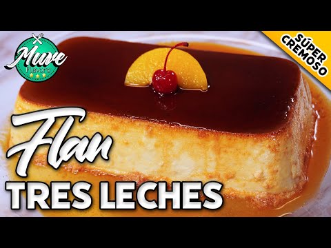 SUPER CREAMY THREE MILK FLAN IN A FEW STEPS TIPS AND TRICKS Muve Flavors
