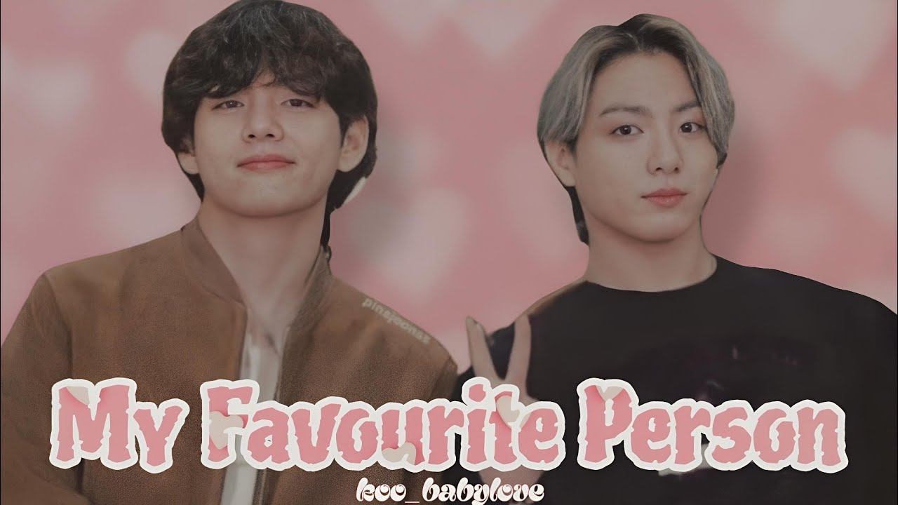 {{Oneshot}}My Favourite Person | Taekook/Vkook| top tae | #taekook#bts#taekookff#vkook#army#boyband