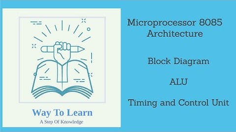Microprocessor 8085 Architecture | Block Diagram Intel 8085 | ALU and Timing and Control Unit |