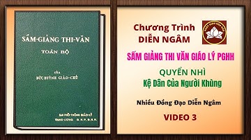 SẤM GIẢNG QUYỂN NHÌ - Kệ Dân Của Người Khùng -Nhiều Đồng Đạo Diễn Ngâm @Thư Viện PGHH Diễn Đọc