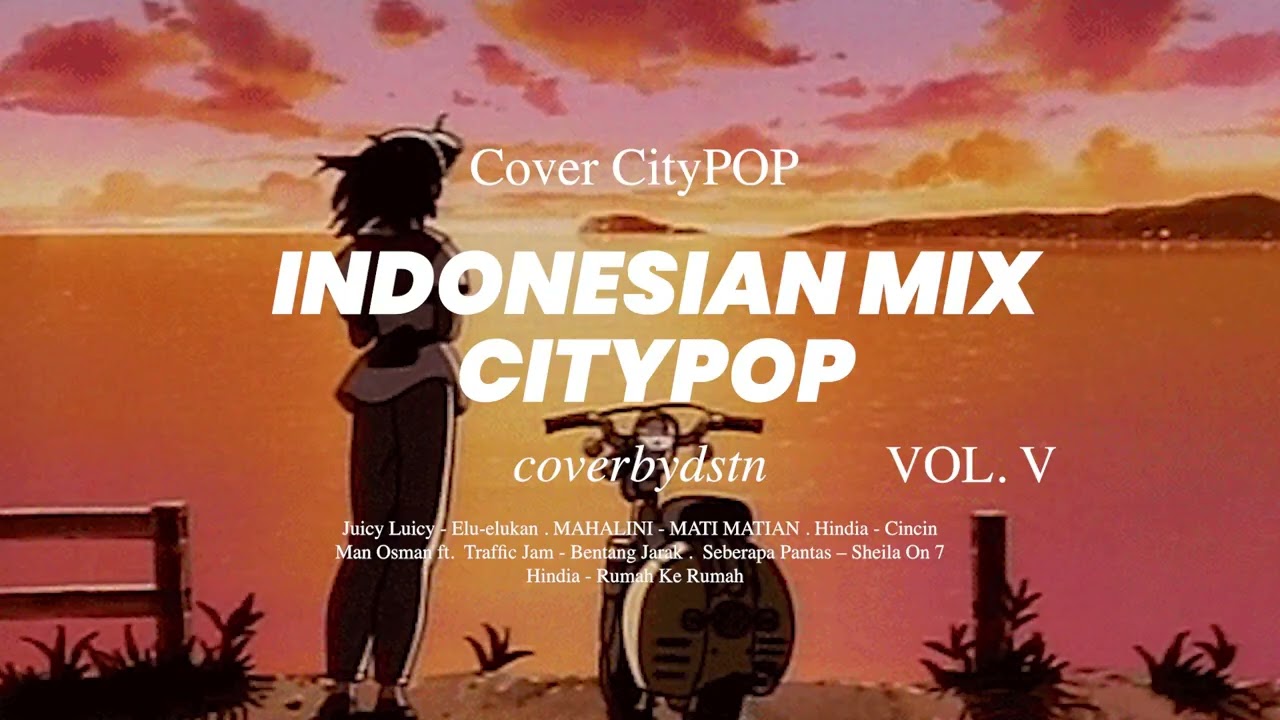 [PLAYLIST] INDONESIA MIX CITYPOP COVER Vol.V